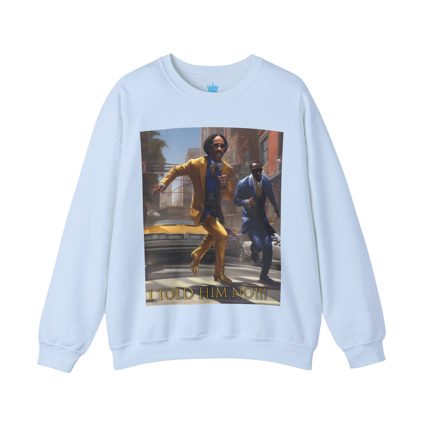 "Told Him No" Crewneck Sweatshirt