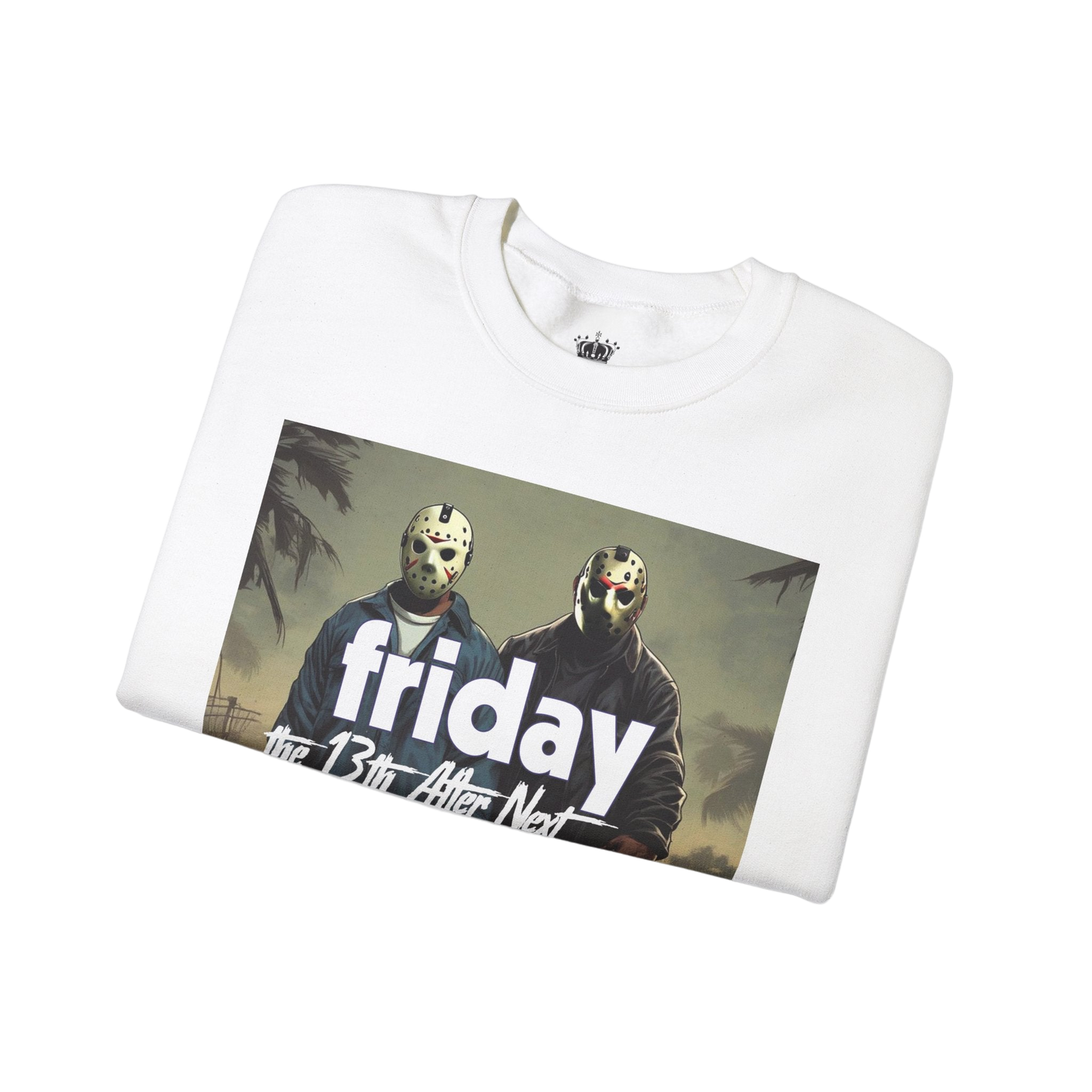 Friday 13th After Next Sweatshirt
