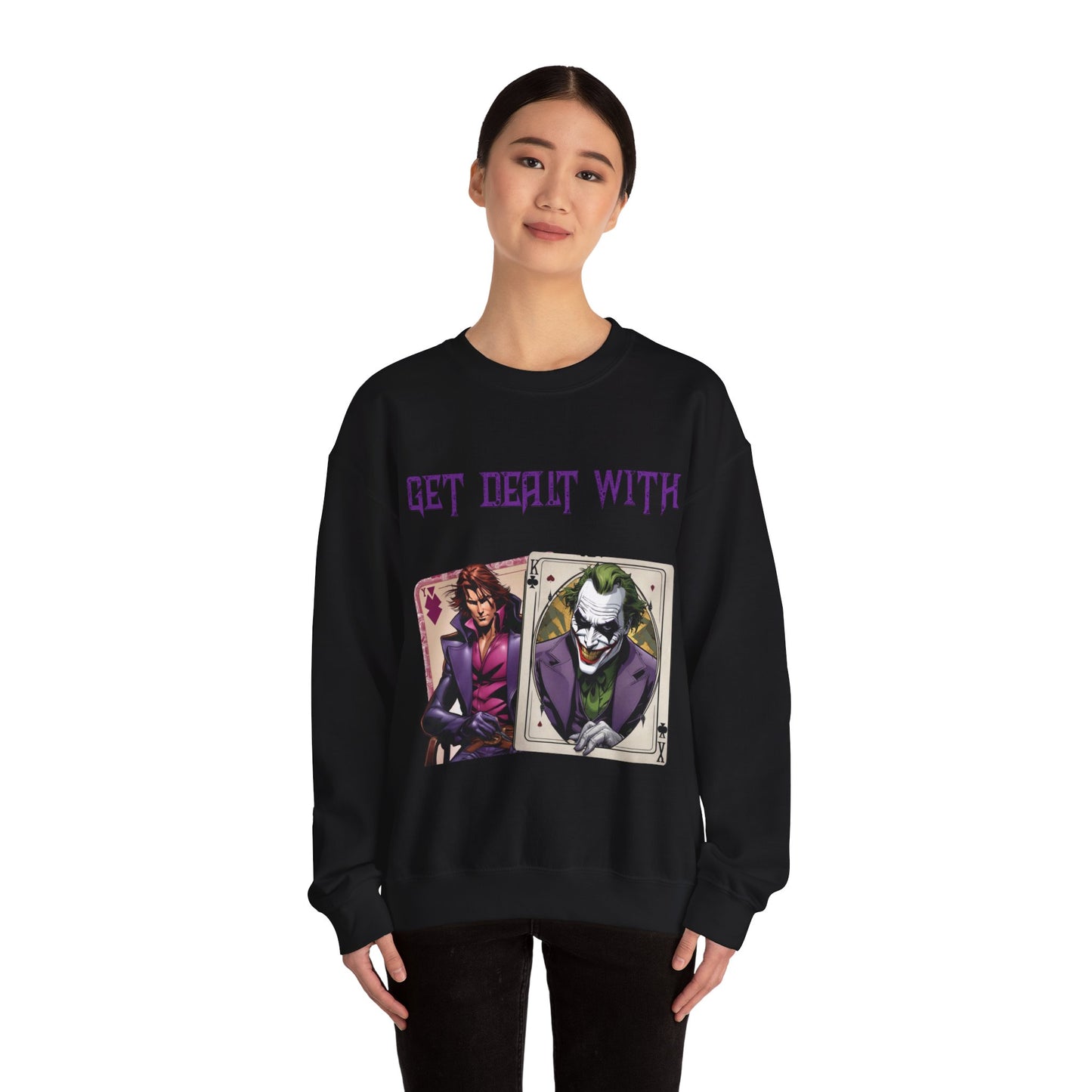 Get Dealt With Sweatshirt