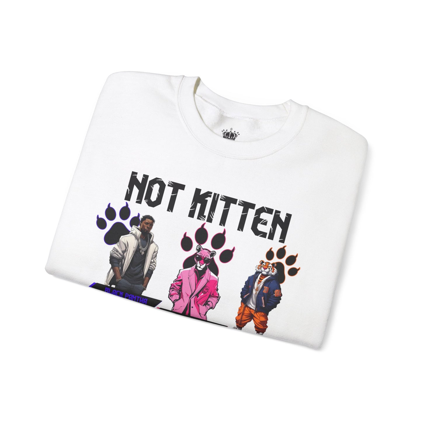 Not Kitten Sweatshirt