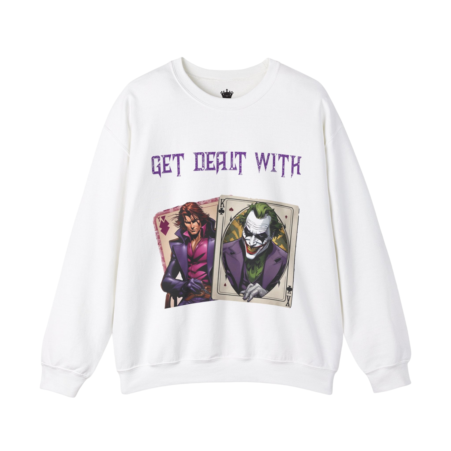 Get Dealt With Sweatshirt