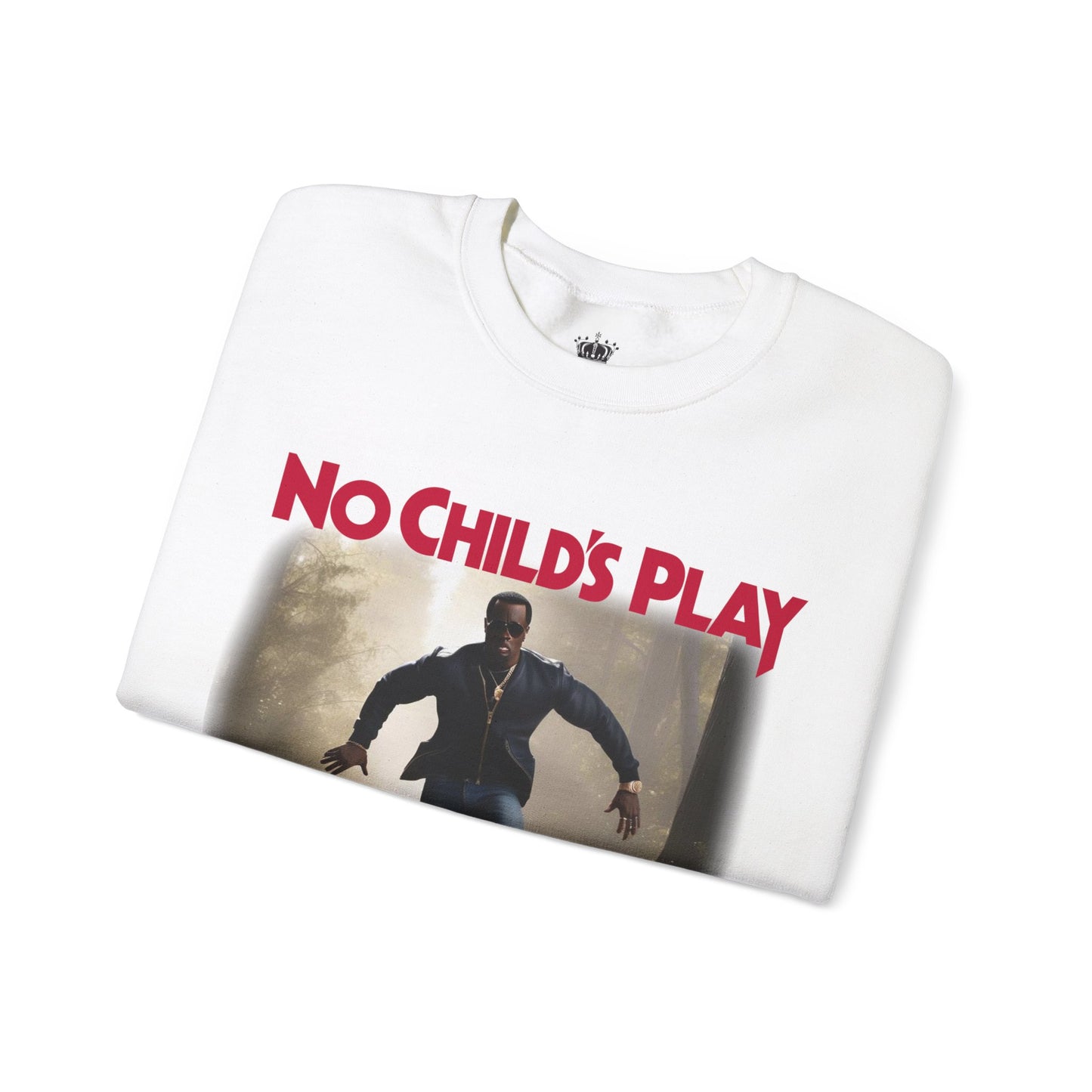 No Childs Play Sweatshirt
