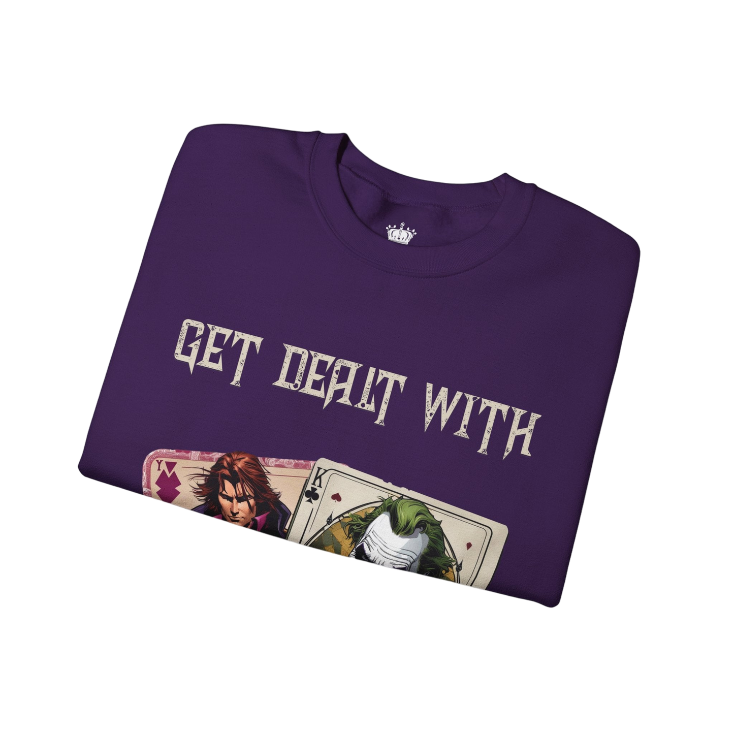 Get Dealt With Sweatshirt