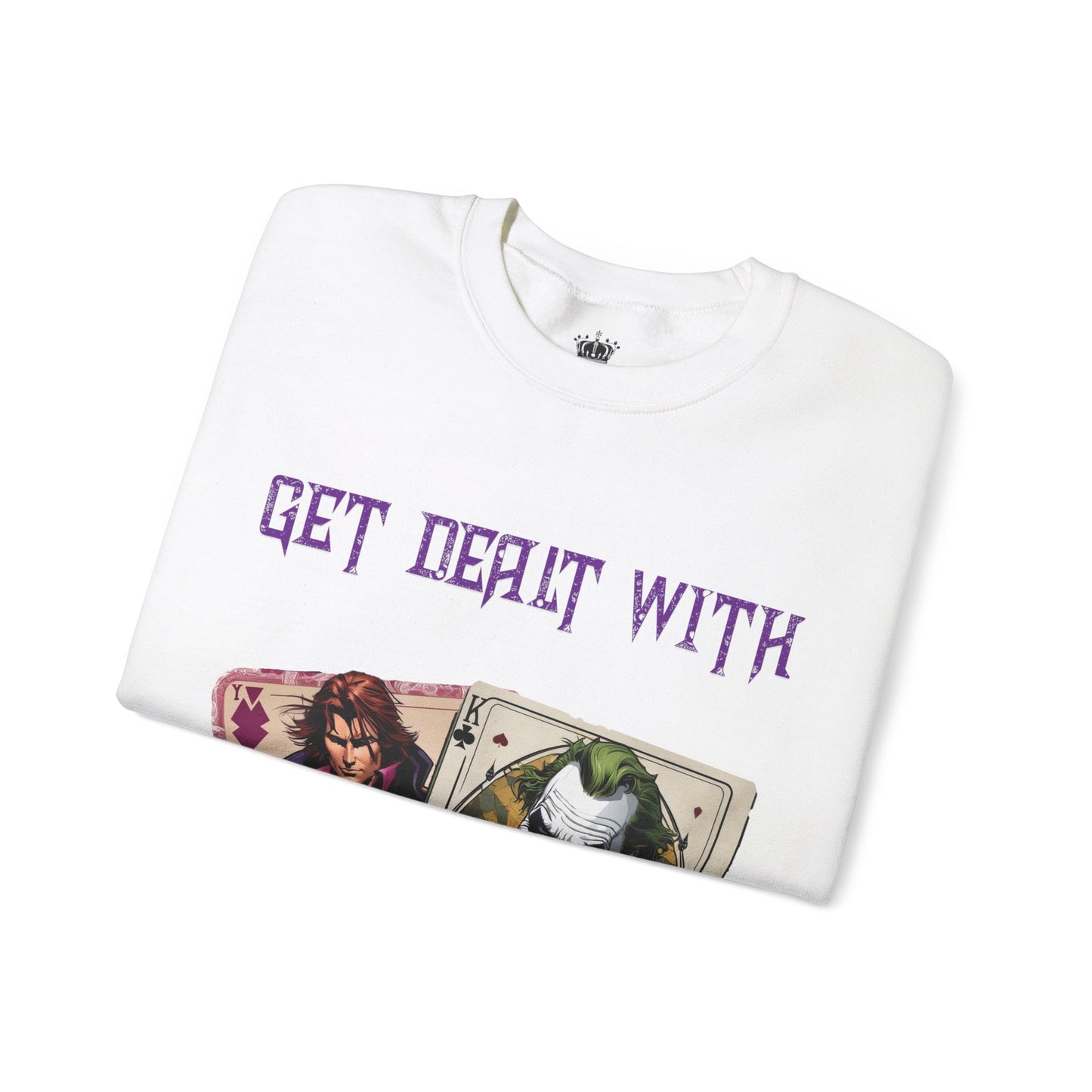 Get Dealt With Sweatshirt