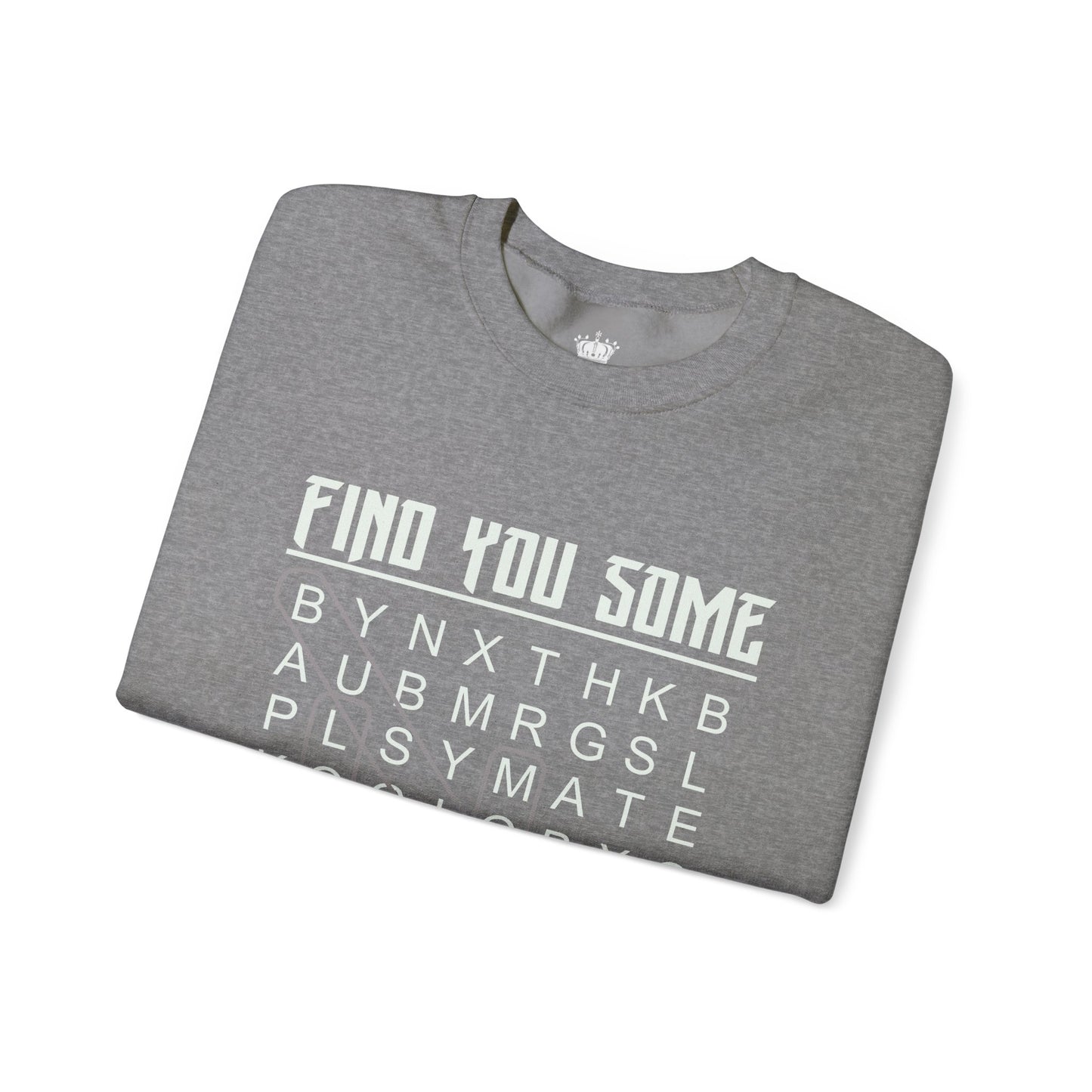 Find You Some Sweatshirt