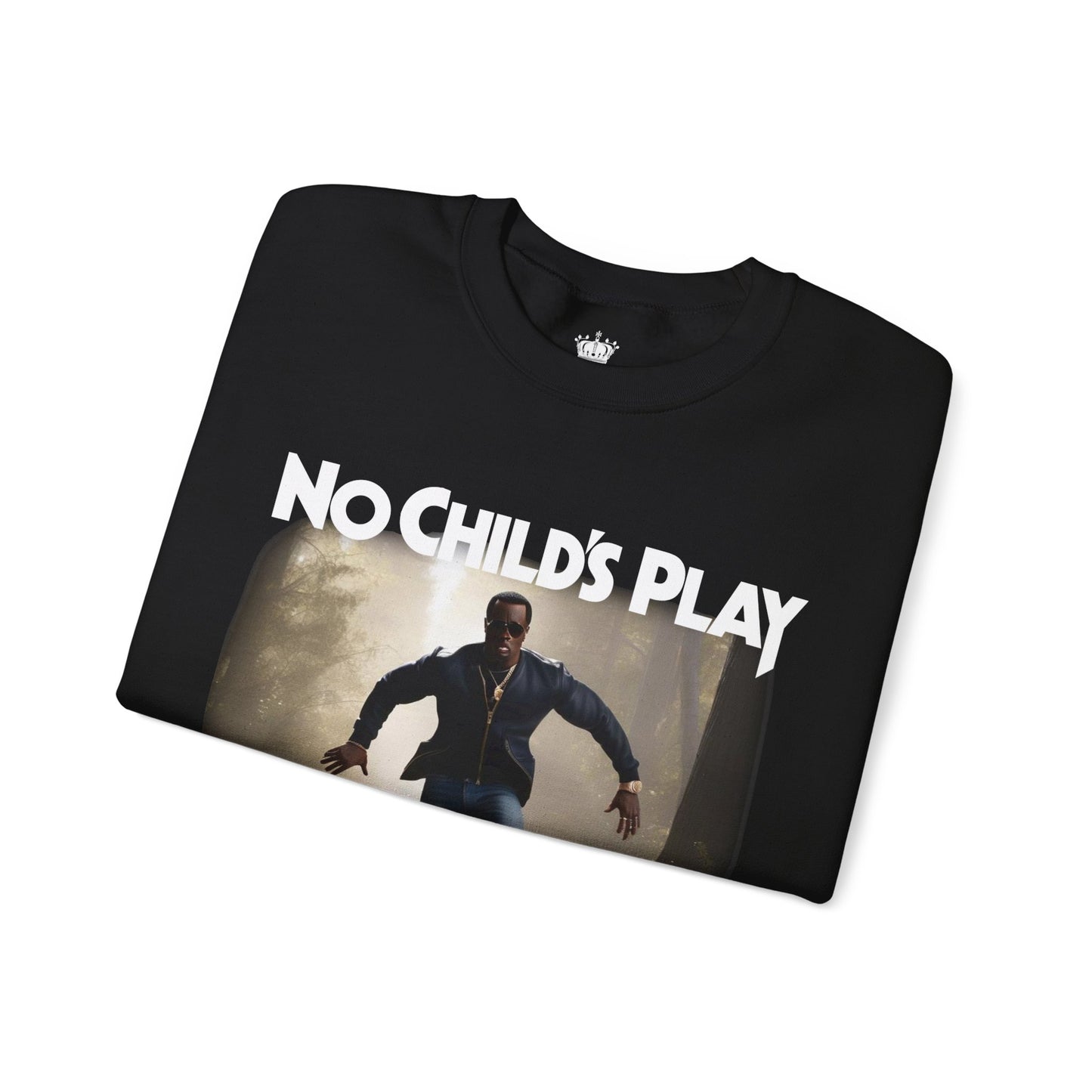 No Childs Play Sweatshirt