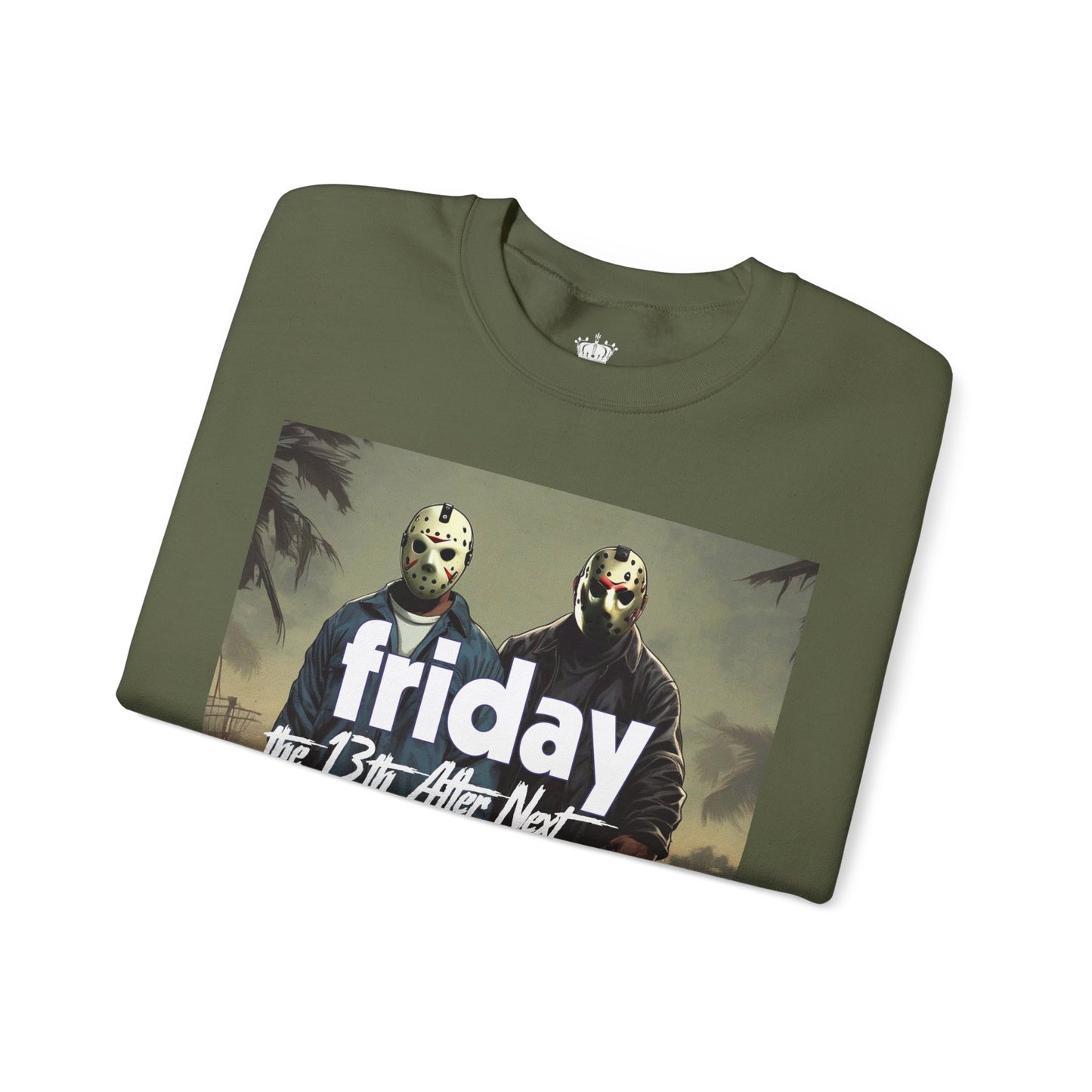 Friday 13th After Next Sweatshirt