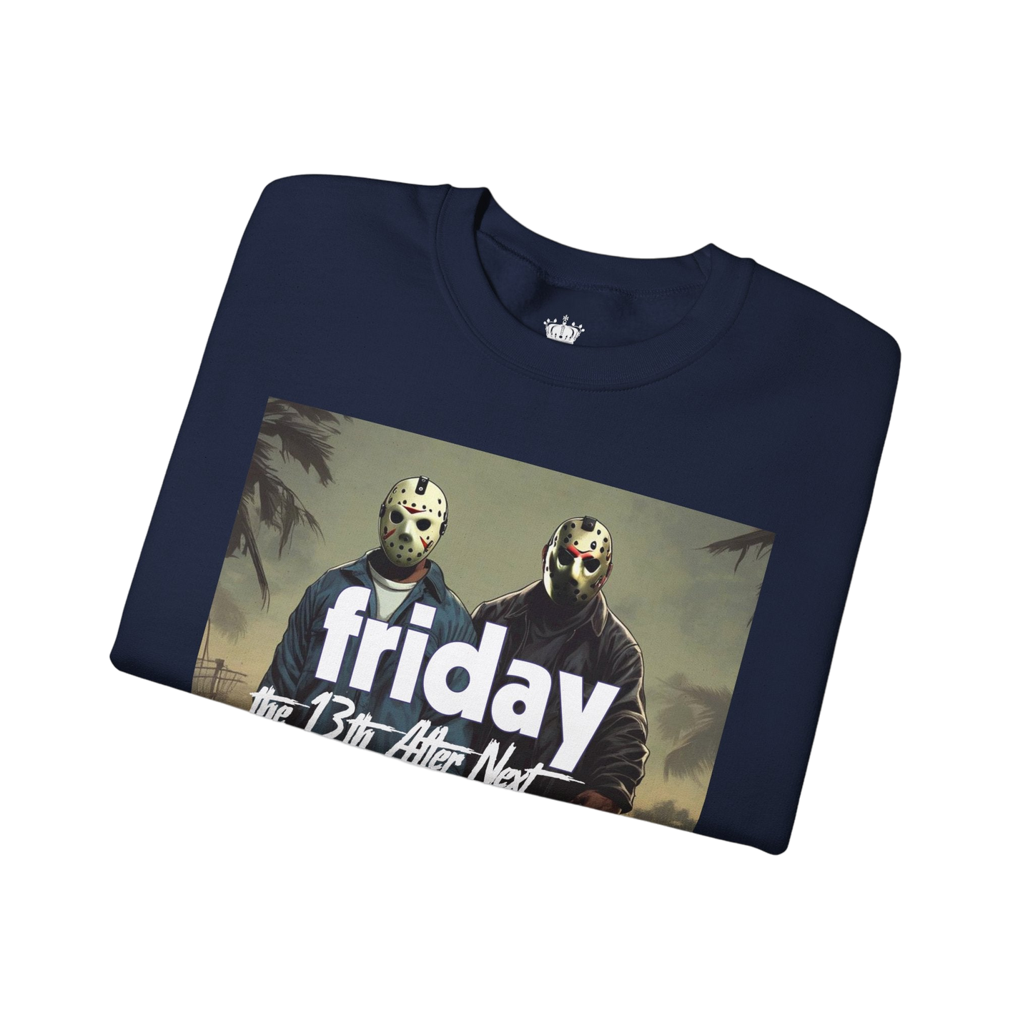 Friday 13th After Next Sweatshirt