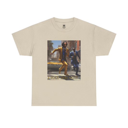 "Told Him No" Tee