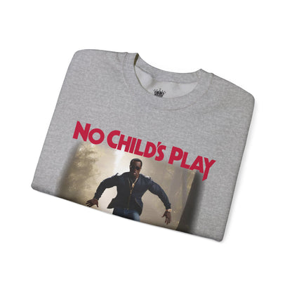 No Childs Play Sweatshirt