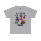 Not Kitten Tee