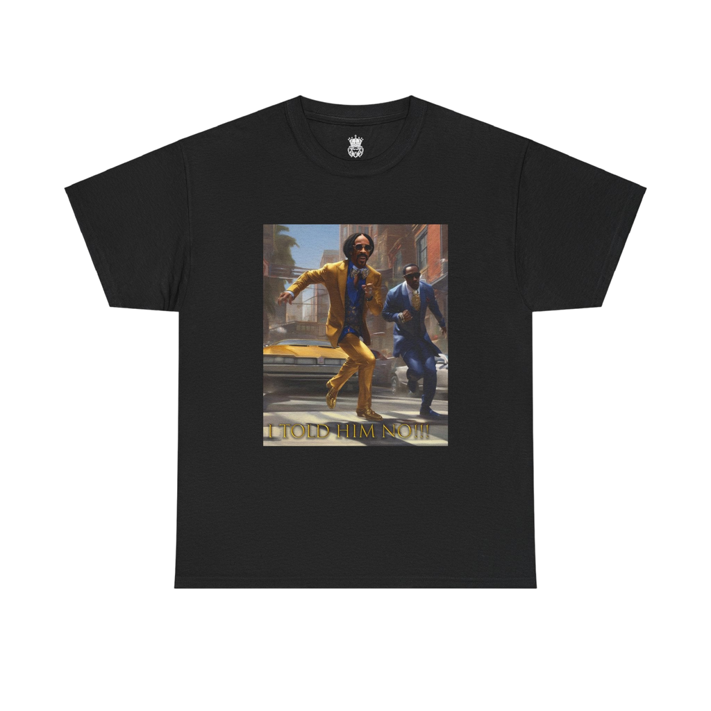 "Told Him No" Tee