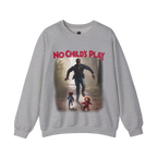 No Childs Play Sweatshirt