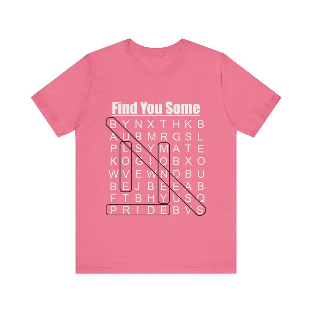 Find You Some Short Sleeve Tee