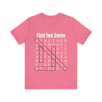 Find You Some Short Sleeve Tee