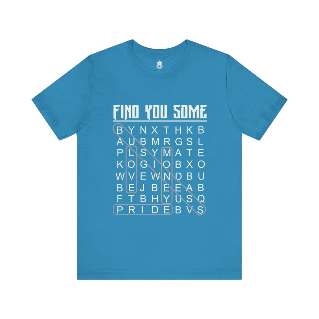 Find You Some Short Sleeve Tee
