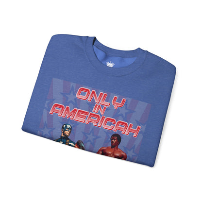 Only In Americah Sweatshirt