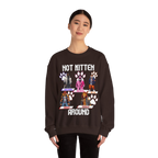 Not Kitten Sweatshirt