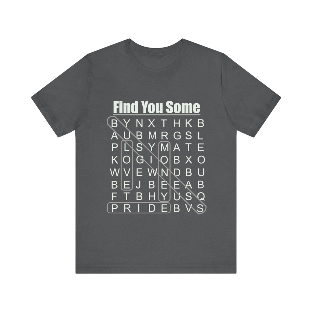 Find You Some Short Sleeve Tee