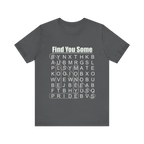 Find You Some Short Sleeve Tee