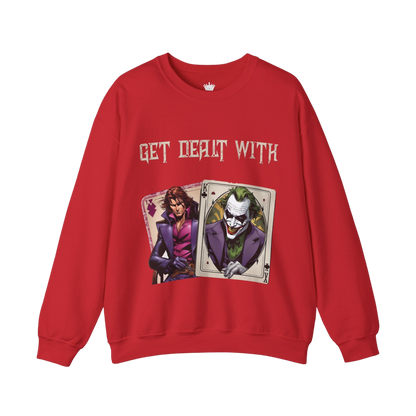 Get Dealt With Sweatshirt