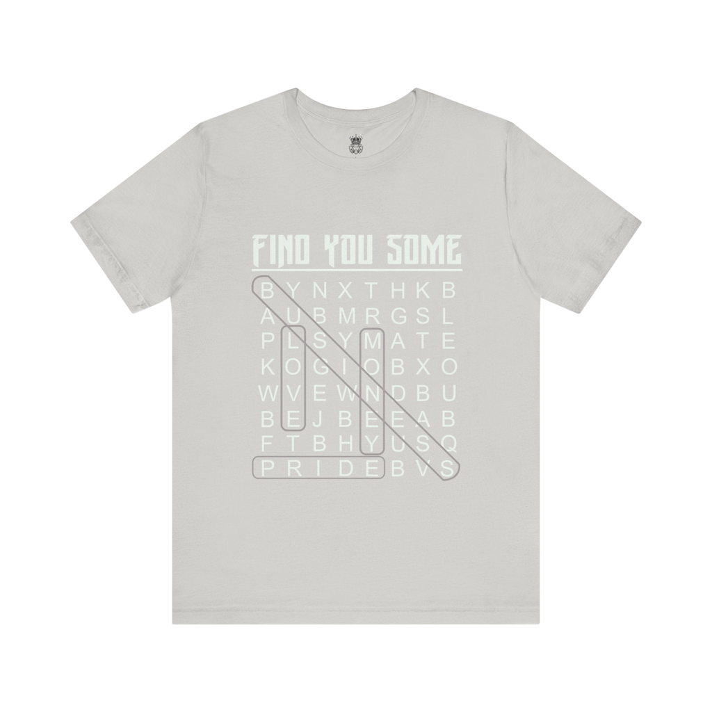 Find You Some Short Sleeve Tee