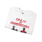 Only In Americah Sweatshirt