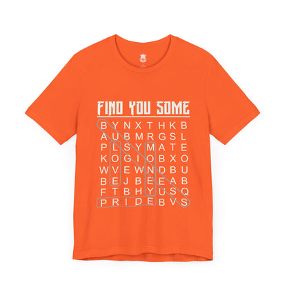 Find You Some Short Sleeve Tee