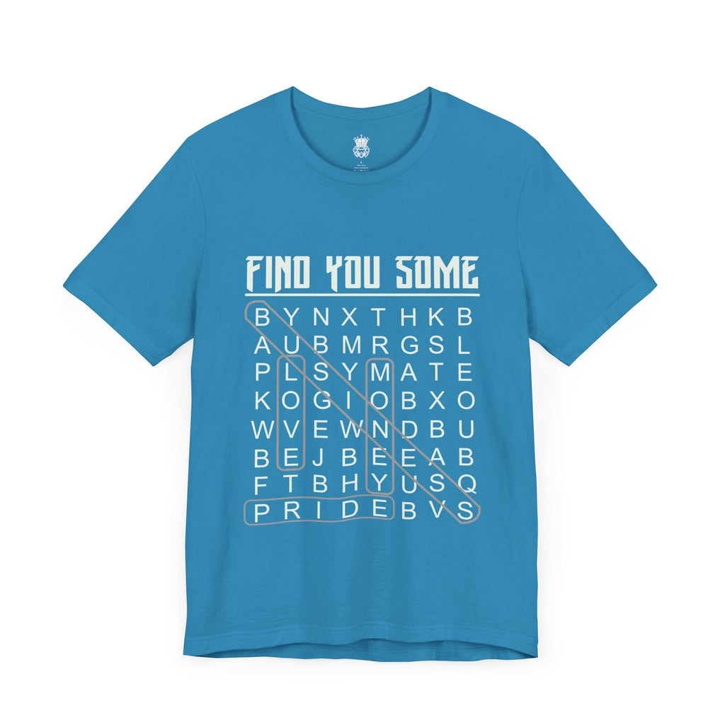 Find You Some Short Sleeve Tee