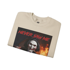 Never Saw Me Sweatshirt