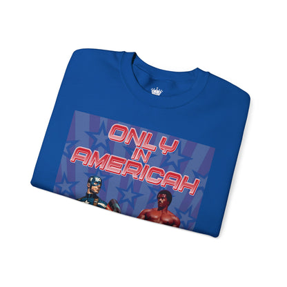Only In Americah Sweatshirt