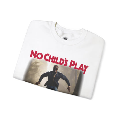No Childs Play Sweatshirt