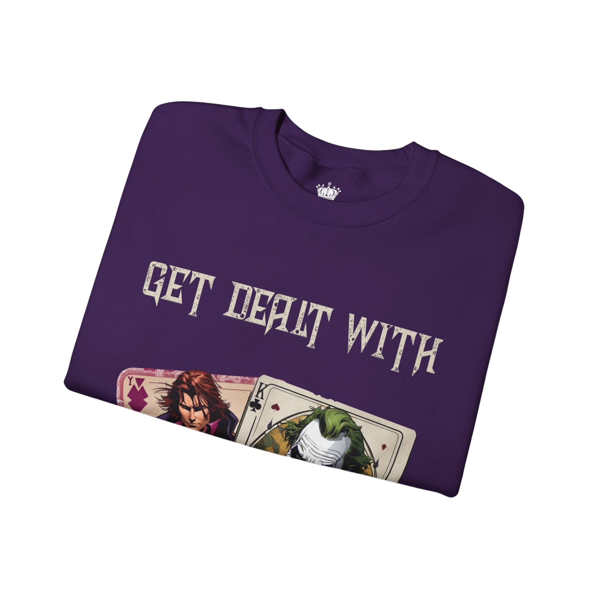 Get Dealt With Sweatshirt
