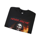 Never Saw Me Sweatshirt