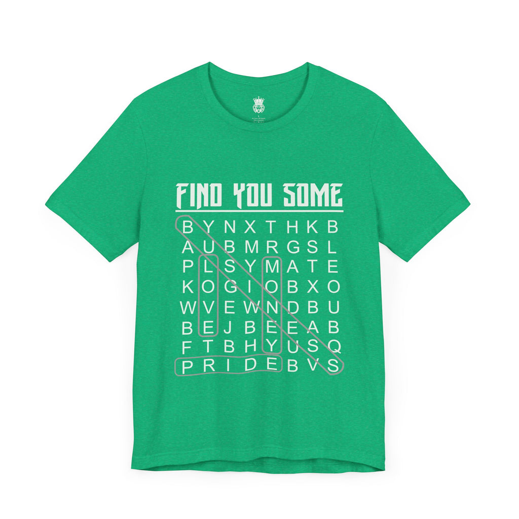 Find You Some Short Sleeve Tee