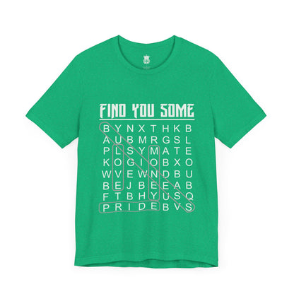 Find You Some Short Sleeve Tee