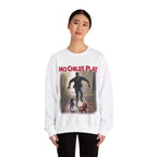 No Childs Play Sweatshirt