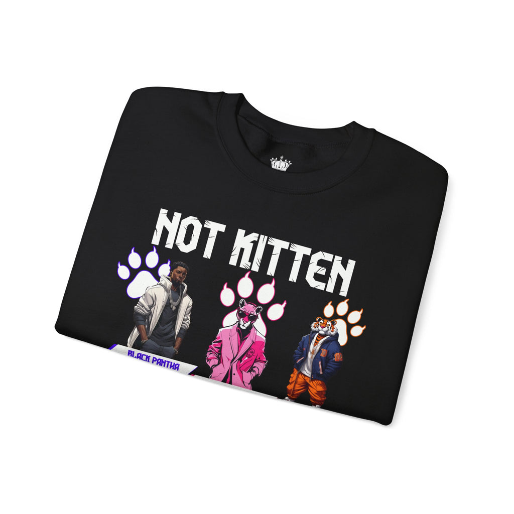 Not Kitten Sweatshirt