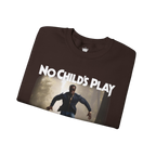 No Childs Play Sweatshirt