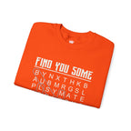 Find You Some Sweatshirt