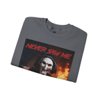 Never Saw Me Sweatshirt