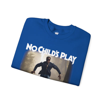 No Childs Play Sweatshirt