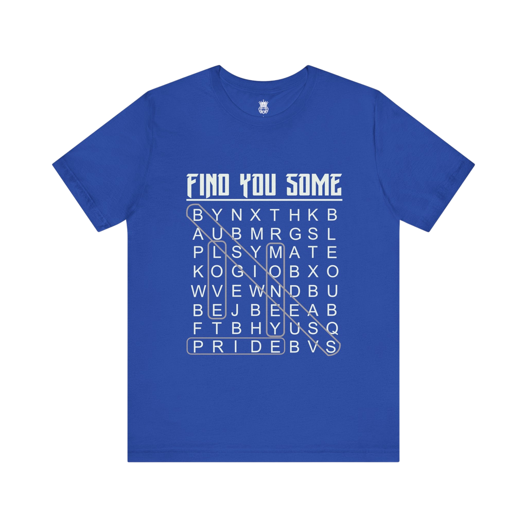Find You Some Short Sleeve Tee