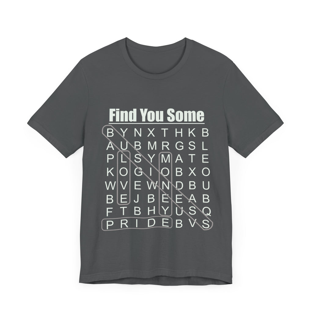 Find You Some Short Sleeve Tee