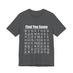 Find You Some Short Sleeve Tee