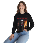 Never Saw Me Sweatshirt