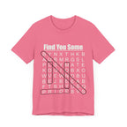 Find You Some Short Sleeve Tee