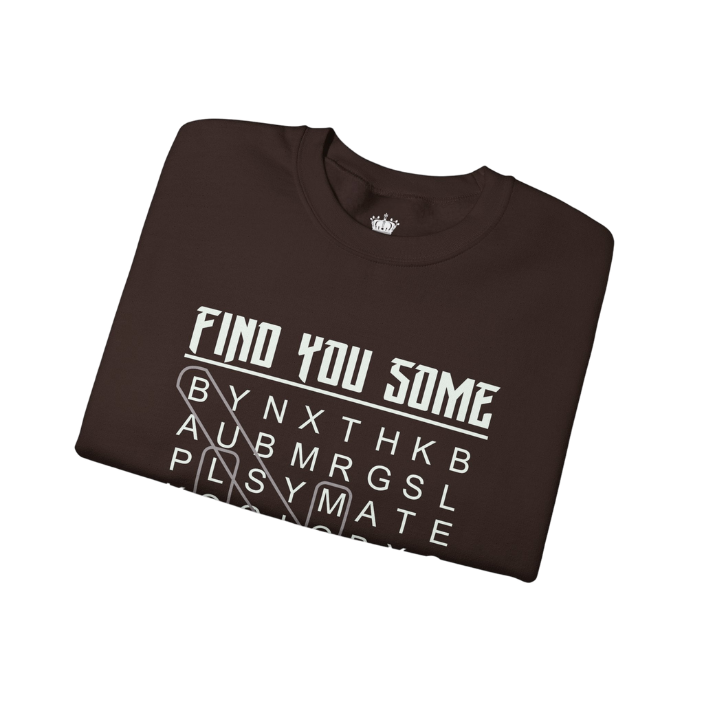Find You Some Sweatshirt