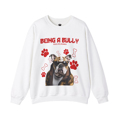 Bully Perks Sweatshirt