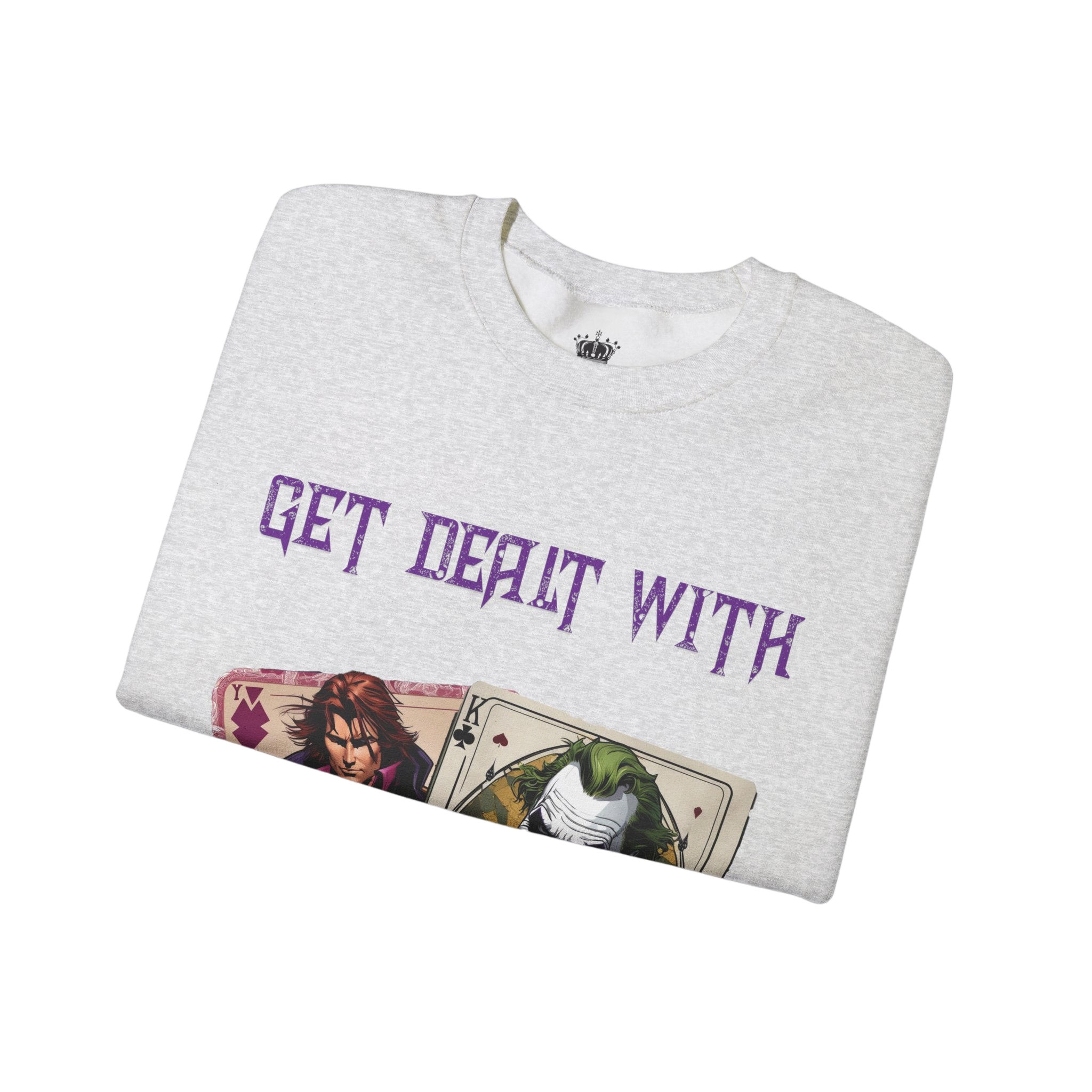 Get Dealt With Sweatshirt